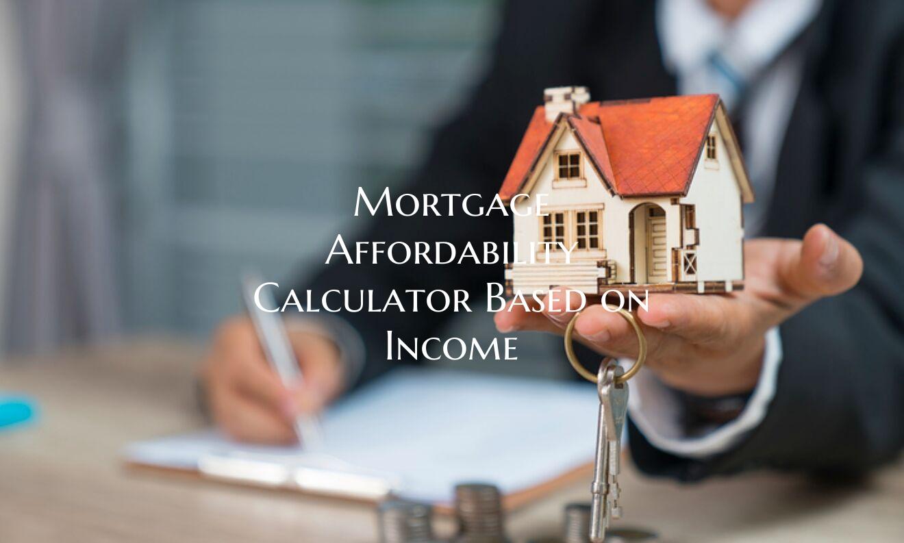 Mortgage Affordability Calcu...